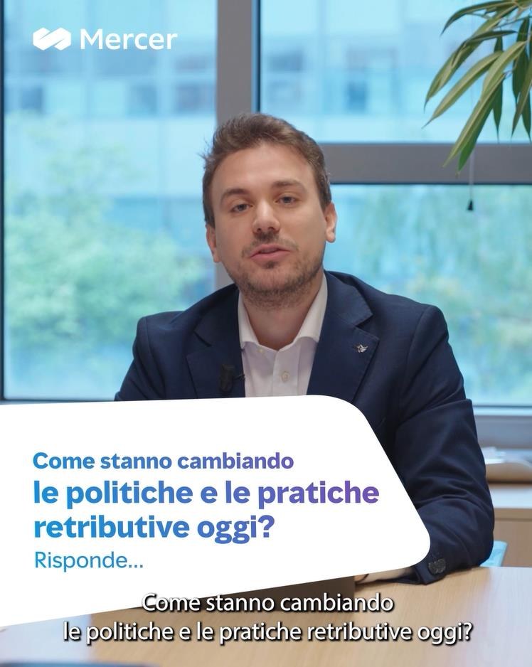 Pillola video Mercer: come cambiano le politiche retributive